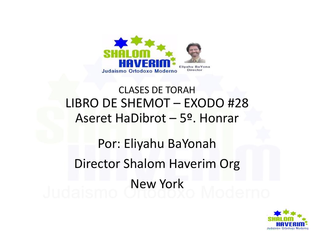 LIBRO DE SHEMOT – EXODO #28 Aseret HaDibrot – 5º. Honrar