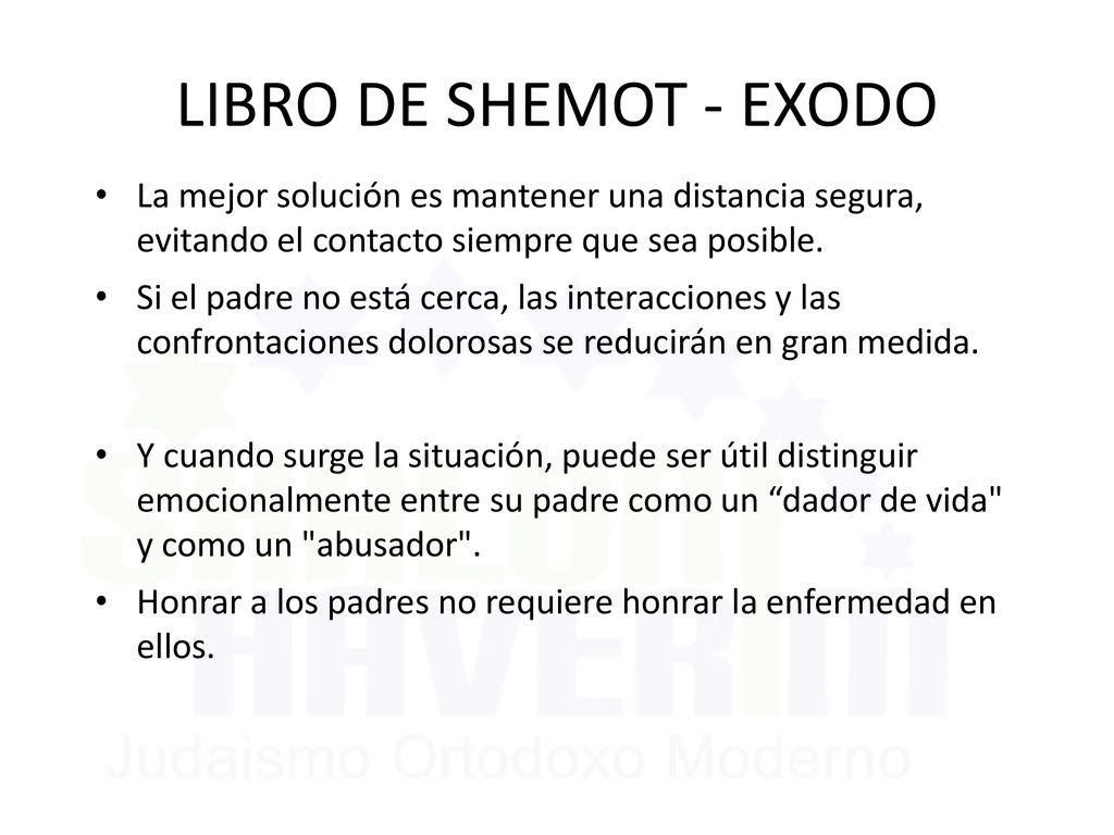 LIBRO DE SHEMOT - EXODO La mejor solución es mantener una distancia segura, evitando el contacto siempre que sea posible.