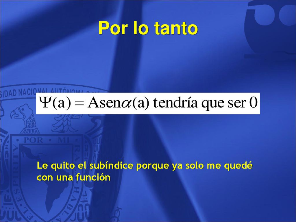 Por lo tanto Le quito el subíndice porque ya solo me quedé con una función 54