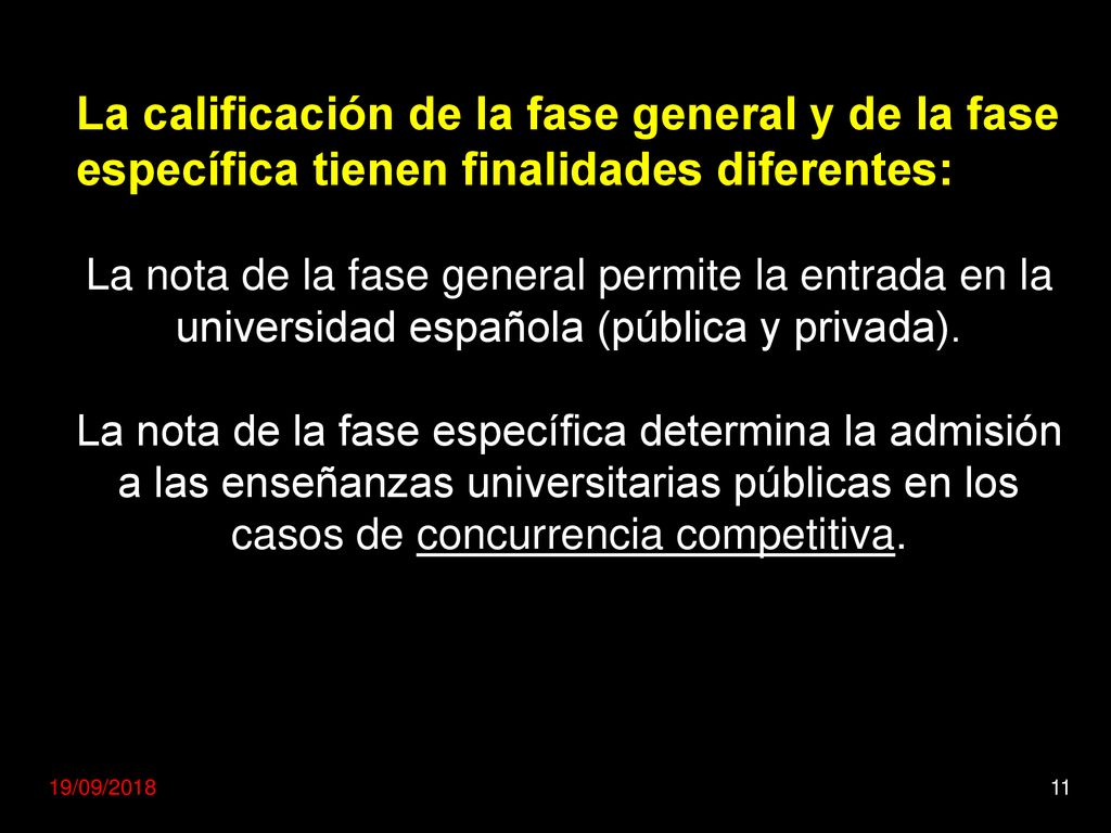 La calificación de la fase general y de la fase específica tienen finalidades diferentes: