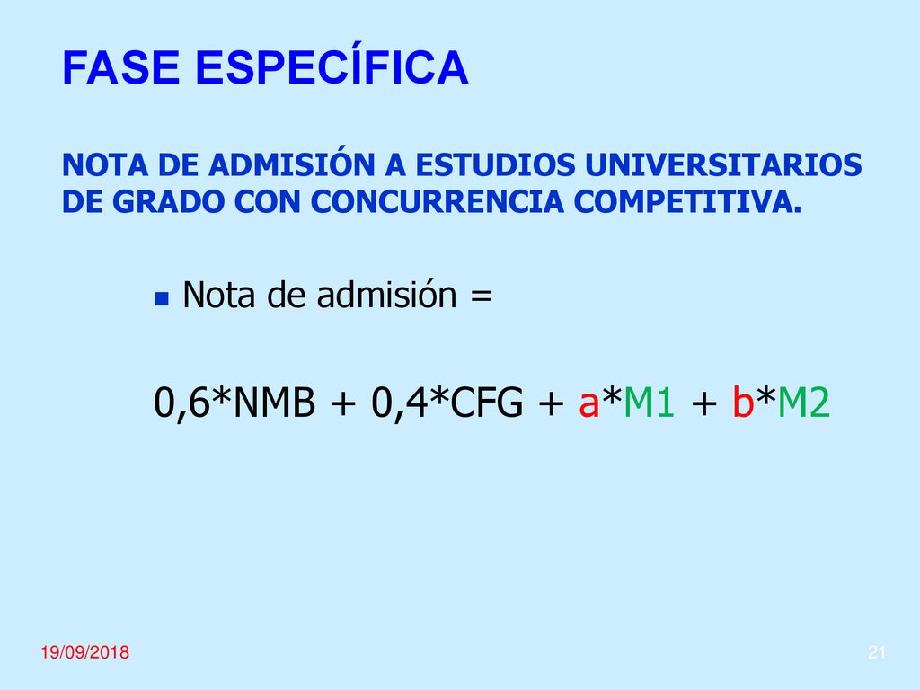 FASE ESPECÍFICA 0,6*NMB + 0,4*CFG + a*M1 + b*M2 Nota de admisión =
