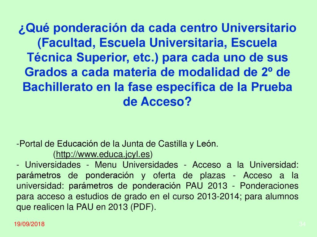 ¿Qué ponderación da cada centro Universitario (Facultad, Escuela Universitaria, Escuela Técnica Superior, etc.) para cada uno de sus Grados a cada materia de modalidad de 2º de Bachillerato en la fase específica de la Prueba de Acceso