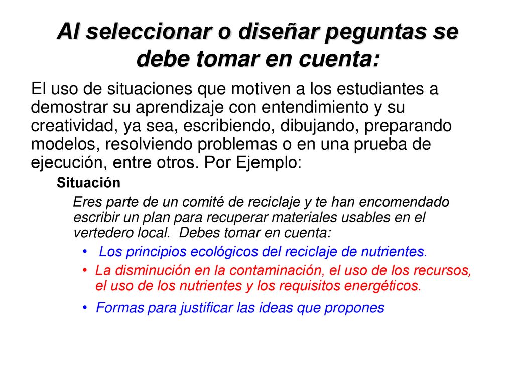 Al seleccionar o diseñar peguntas se debe tomar en cuenta: