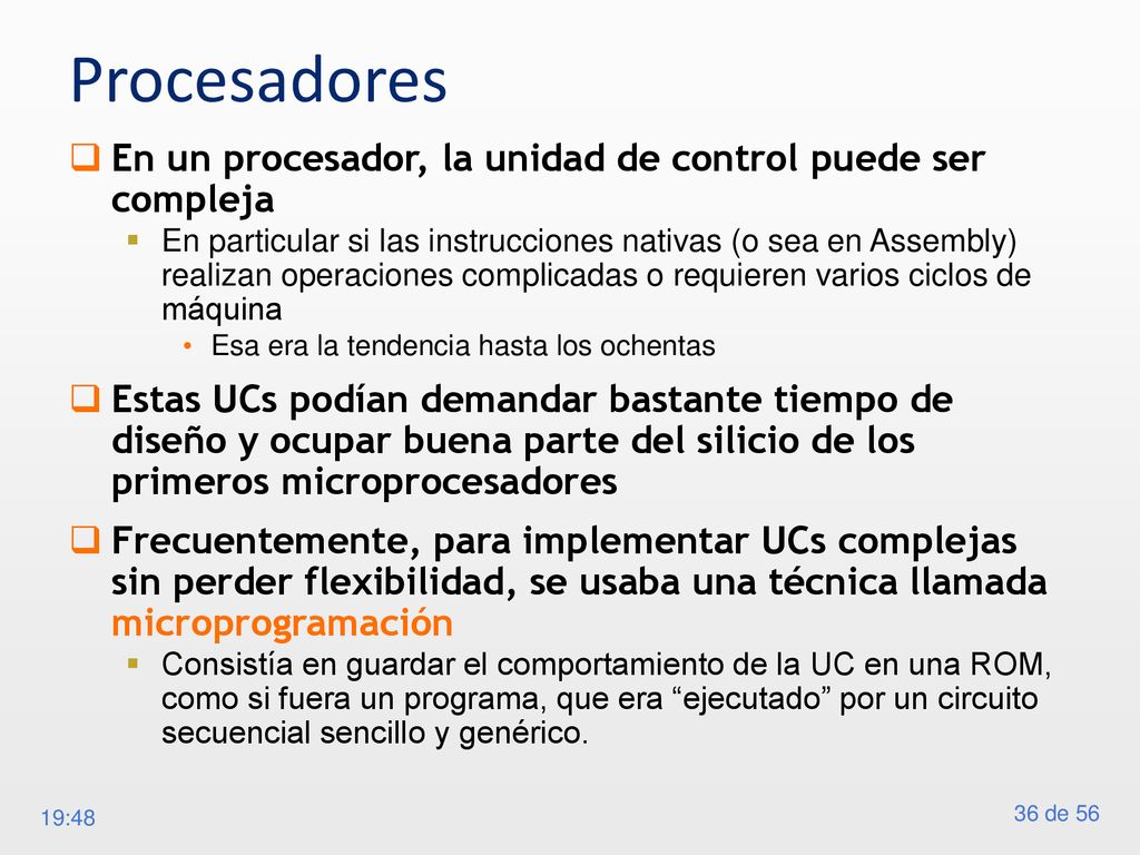 Procesadores En un procesador, la unidad de control puede ser compleja