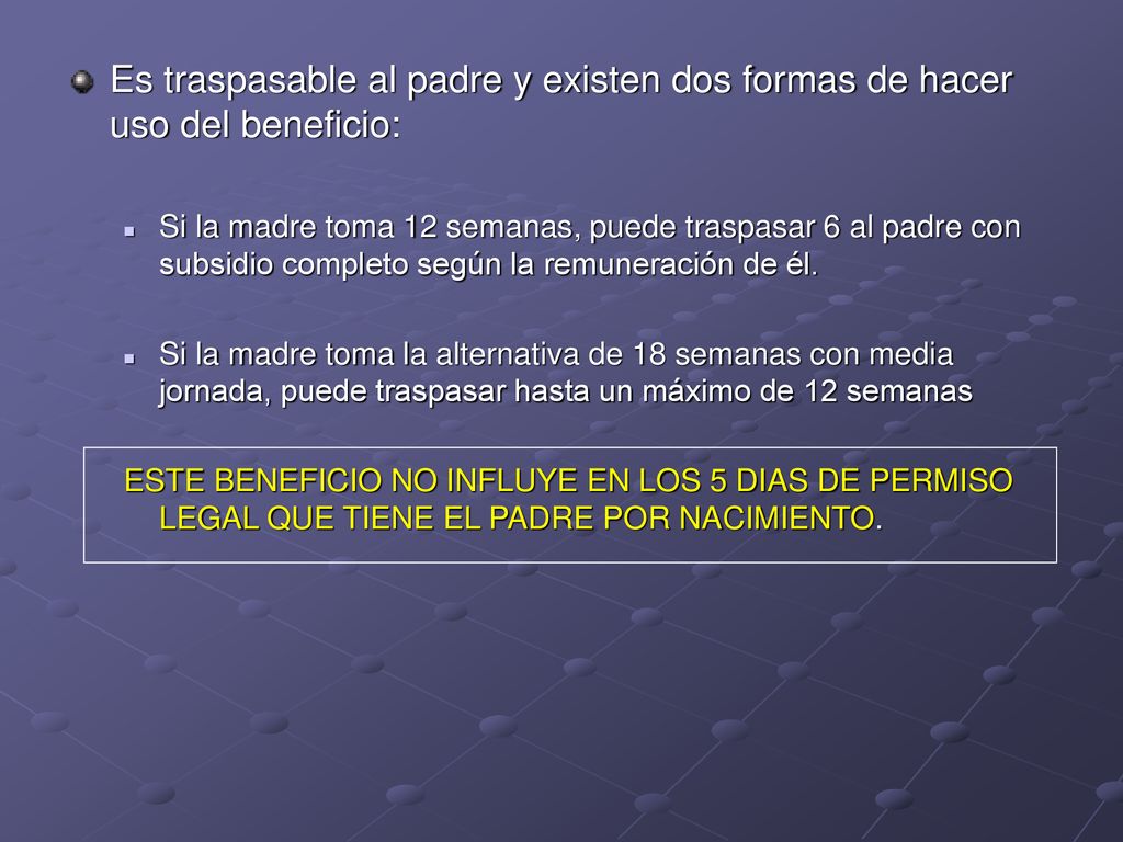 Es traspasable al padre y existen dos formas de hacer uso del beneficio: