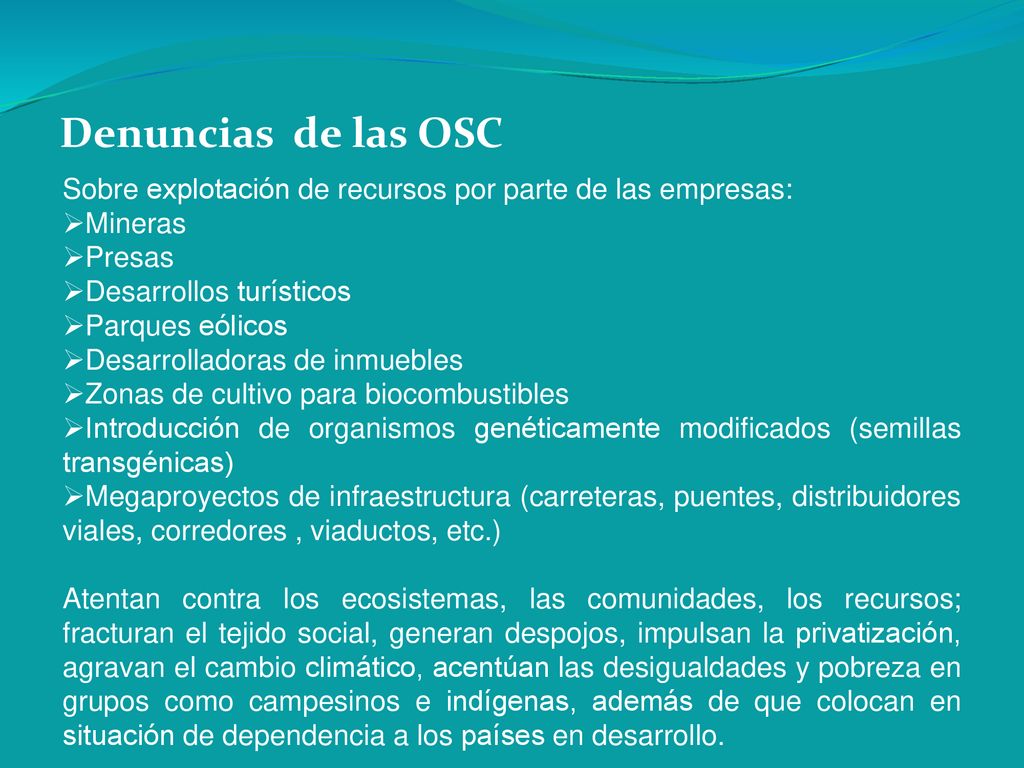 Denuncias de las OSC Sobre explotación de recursos por parte de las empresas: Mineras. Presas. Desarrollos turísticos.