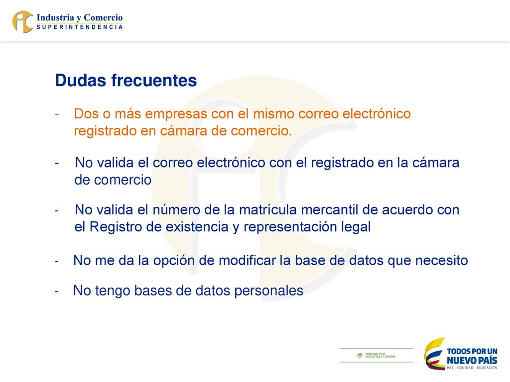 Dudas frecuentes Dos o más empresas con el mismo correo electrónico registrado en cámara de comercio.
