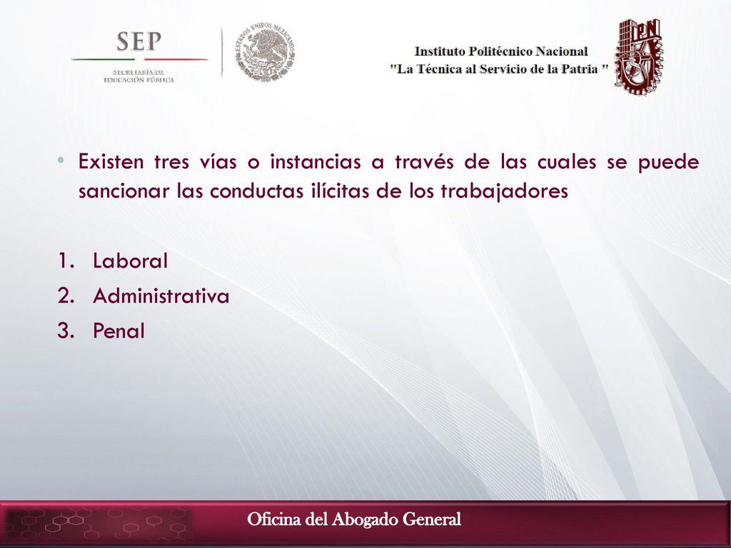 Existen tres vías o instancias a través de las cuales se puede sancionar las conductas ilícitas de los trabajadores