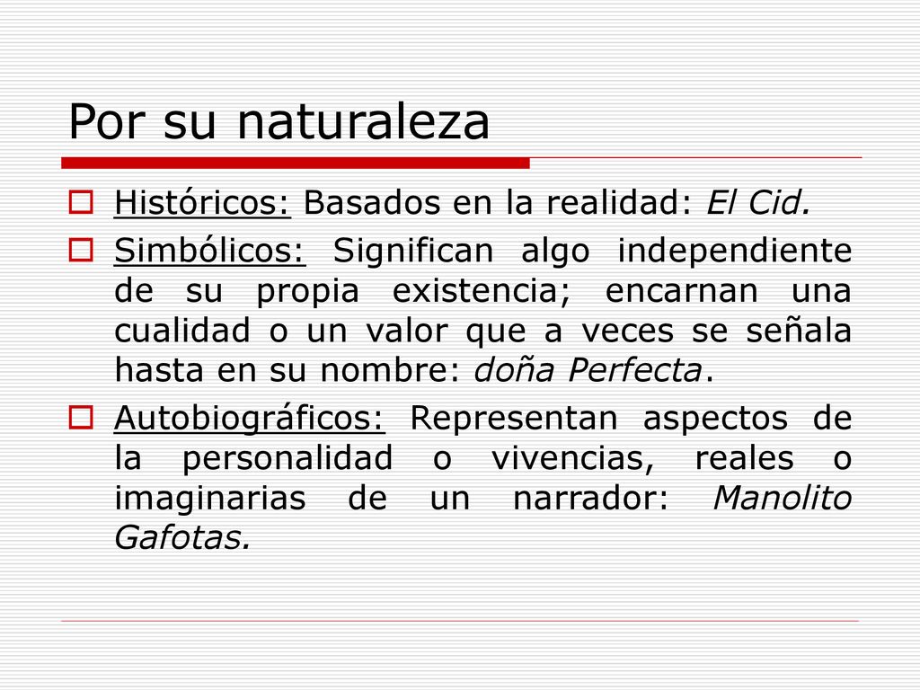 Por su naturaleza Históricos: Basados en la realidad: El Cid.