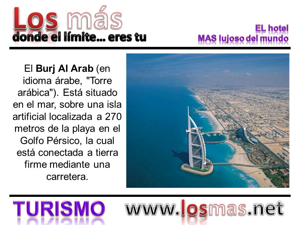 El Burj Al Arab (en idioma árabe, Torre arábica )