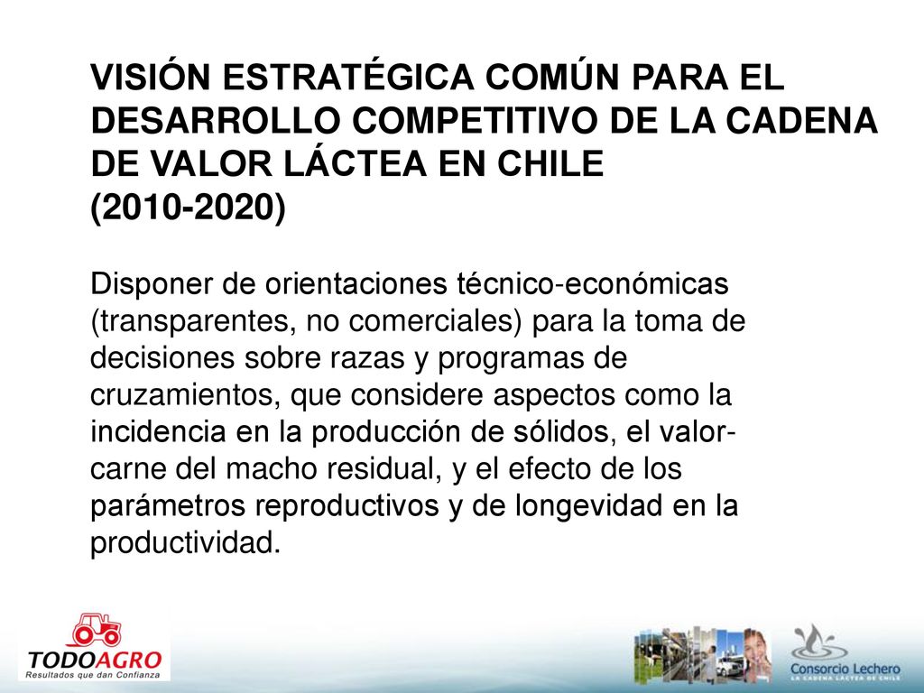 VISIÓN ESTRATÉGICA COMÚN PARA EL DESARROLLO COMPETITIVO DE LA CADENA DE VALOR LÁCTEA EN CHILE