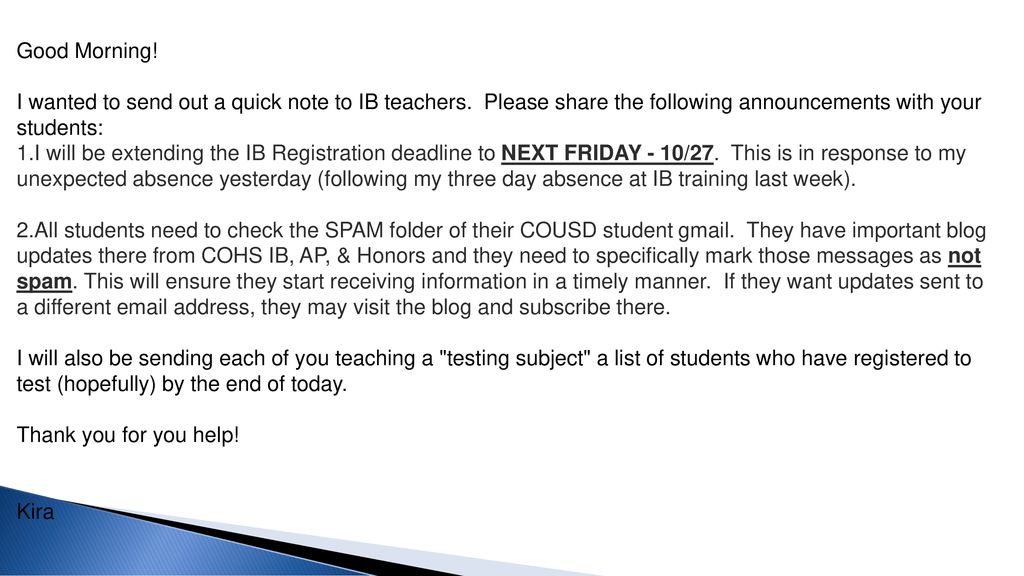 Good Morning! I wanted to send out a quick note to IB teachers. Please share the following announcements with your students: