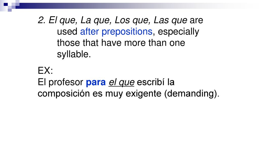 2. El que, La que, Los que, Las que are
