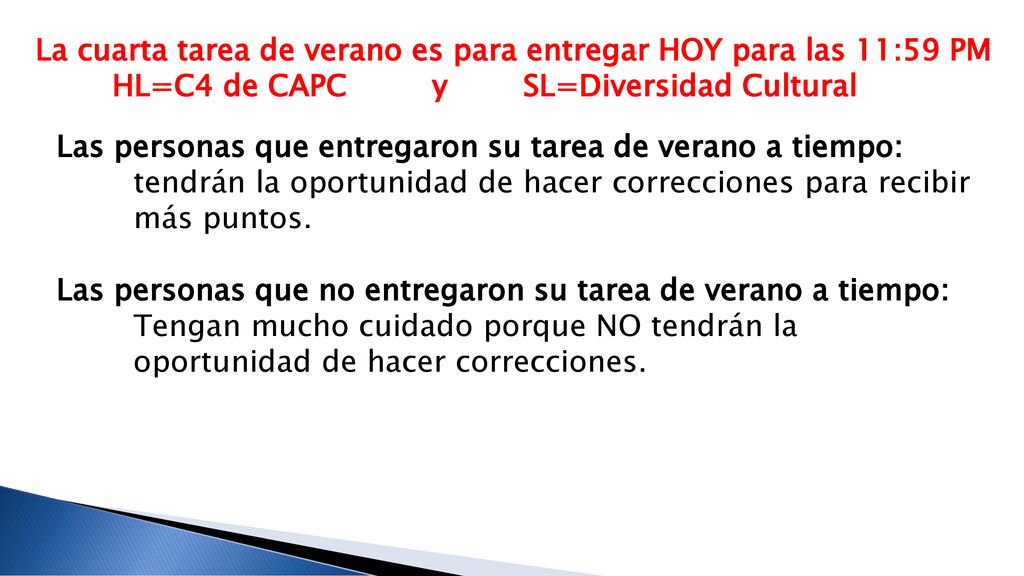 La cuarta tarea de verano es para entregar HOY para las 11:59 PM