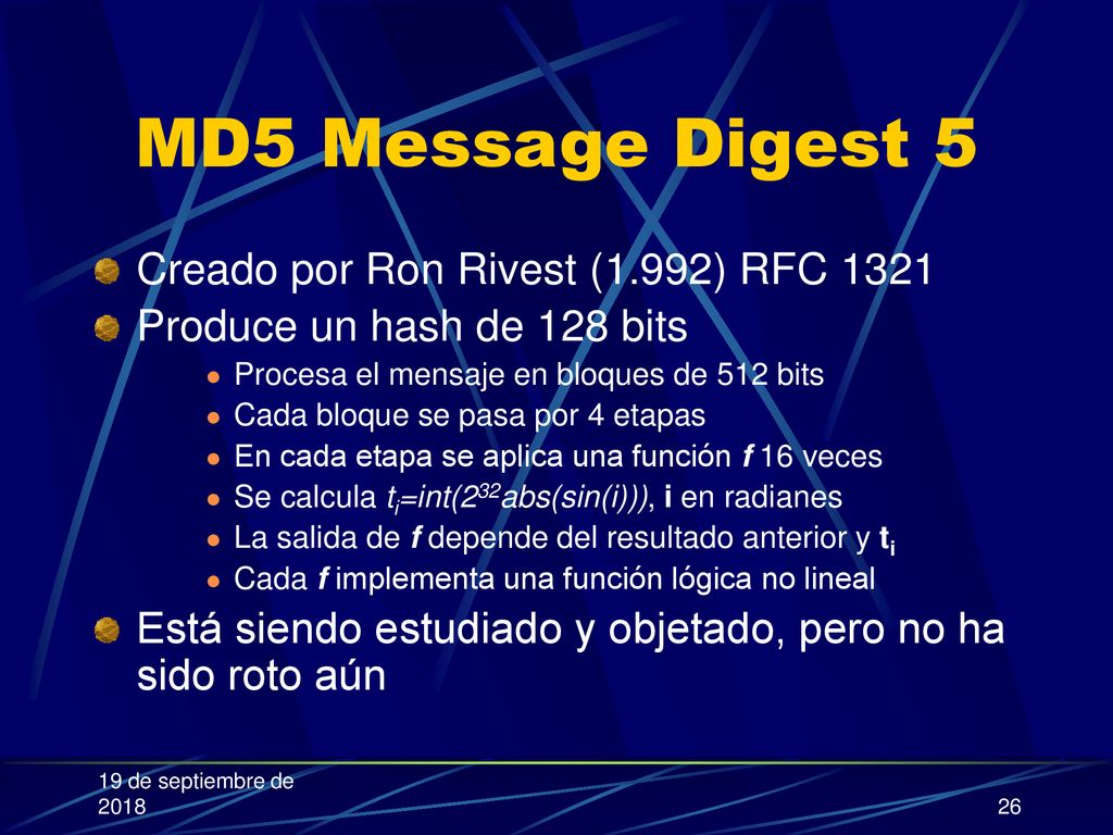 MD5 Message Digest 5 Creado por Ron Rivest (1.992) RFC 1321