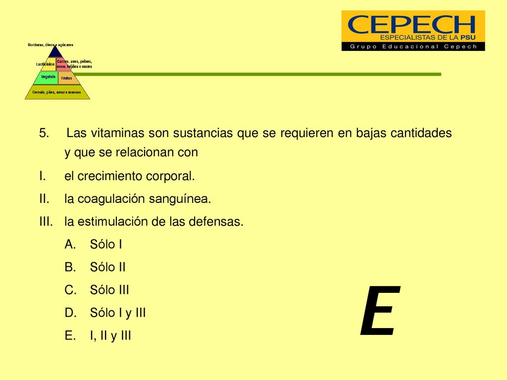 5. Las vitaminas son sustancias que se requieren en bajas cantidades y que se relacionan con