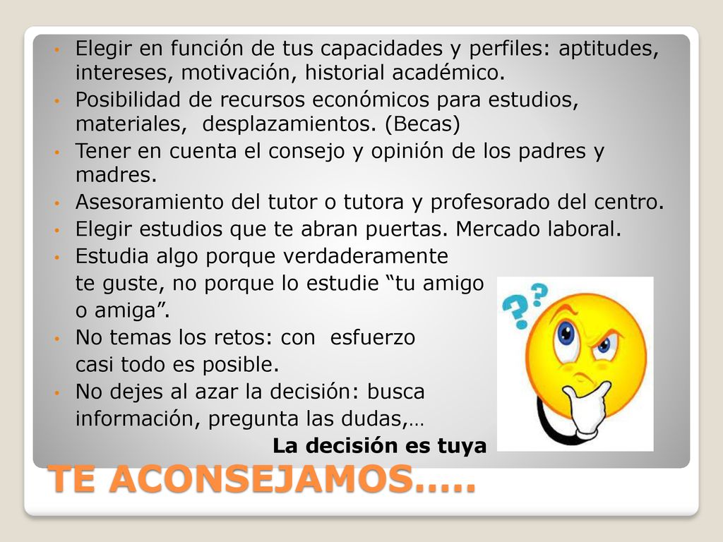 Elegir en función de tus capacidades y perfiles: aptitudes, intereses, motivación, historial académico.