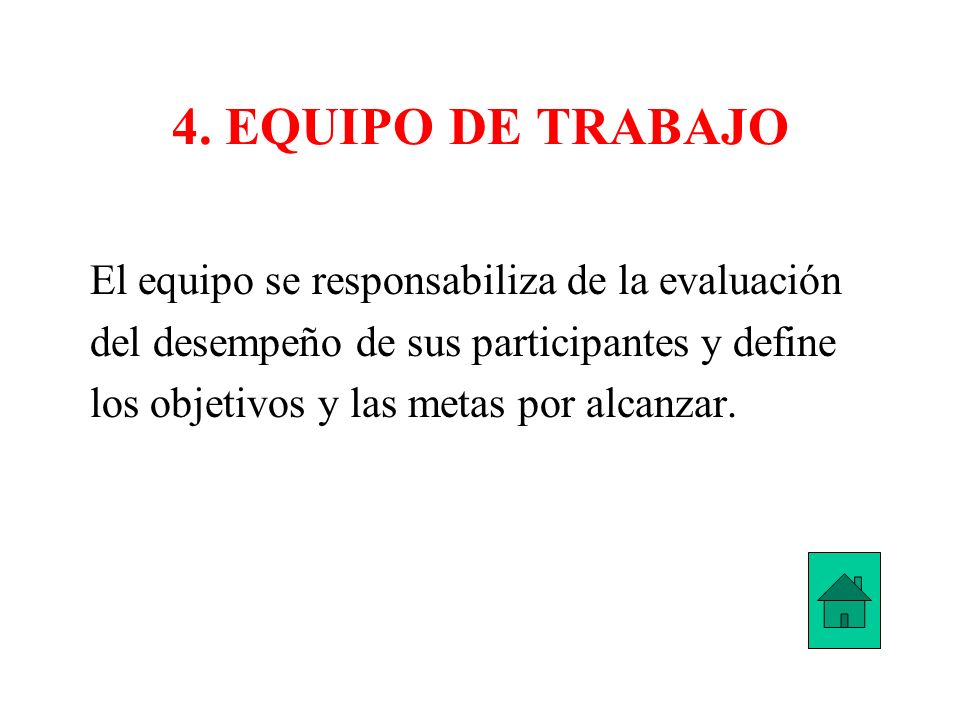 4. EQUIPO DE TRABAJO El equipo se responsabiliza de la evaluación