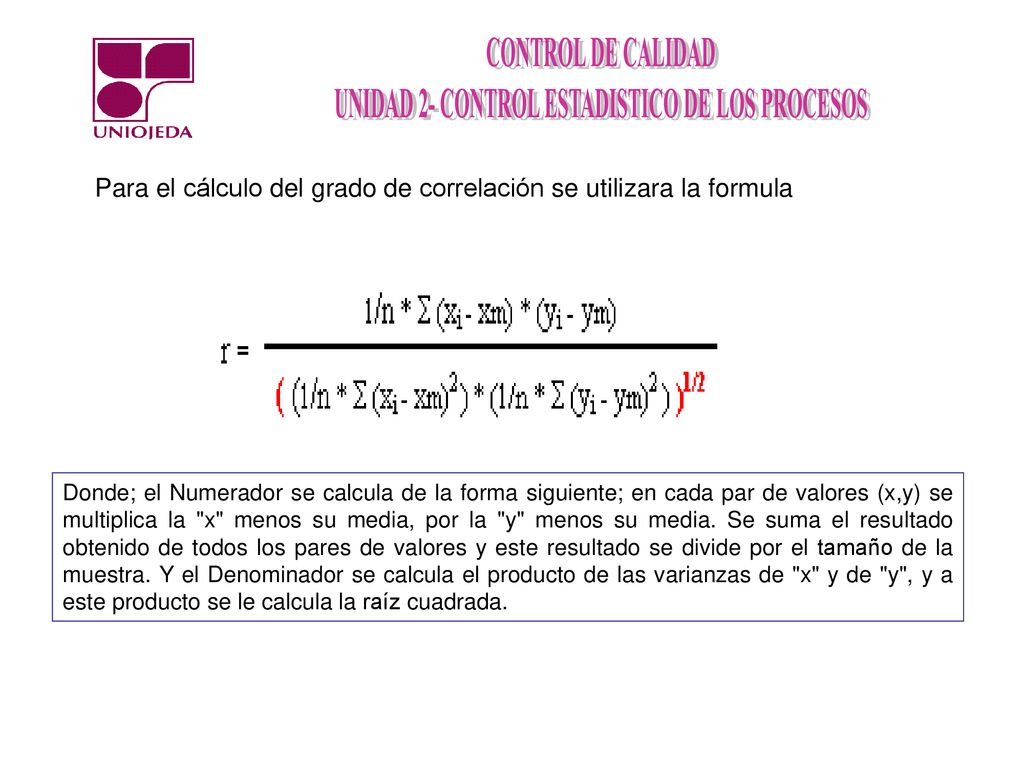Para el cálculo del grado de correlación se utilizara la formula