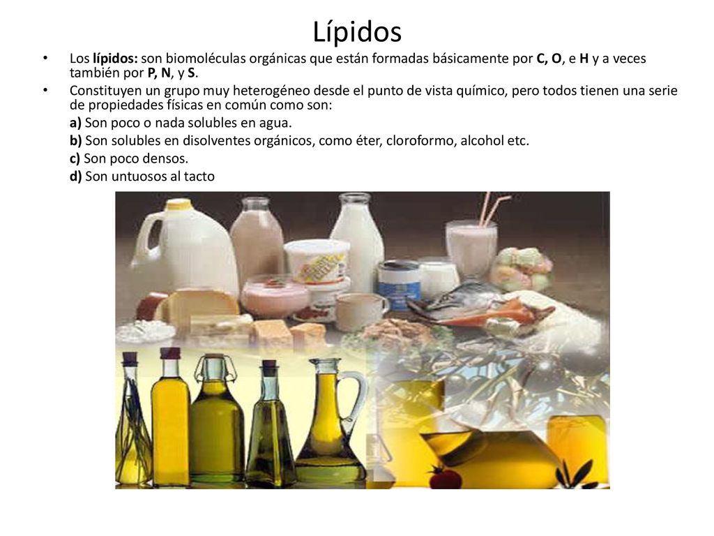 Lípidos Los lípidos: son biomoléculas orgánicas que están formadas básicamente por C, O, e H y a veces también por P, N, y S.