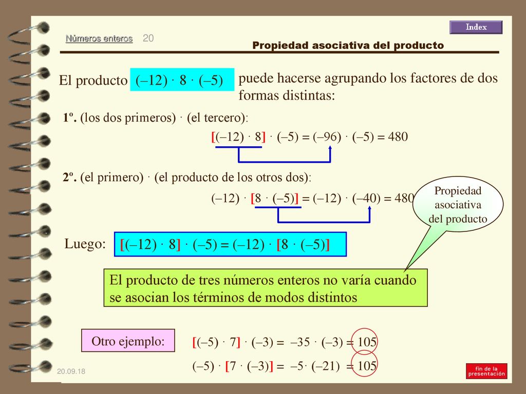 puede hacerse agrupando los factores de dos formas distintas: