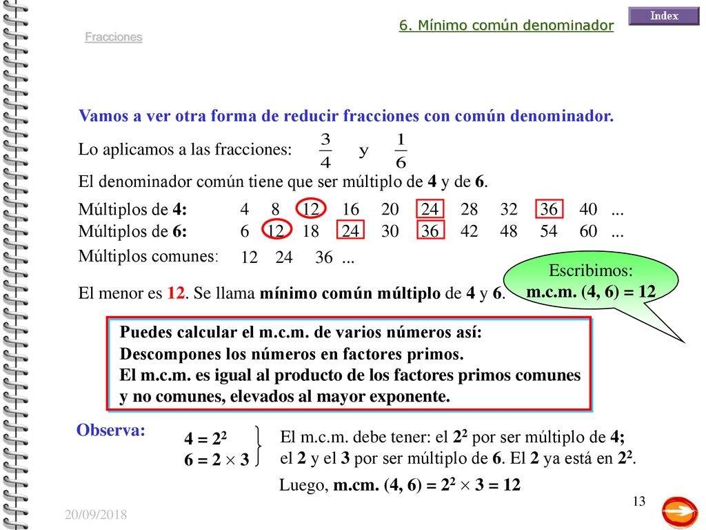 Vamos a ver otra forma de reducir fracciones con común denominador.