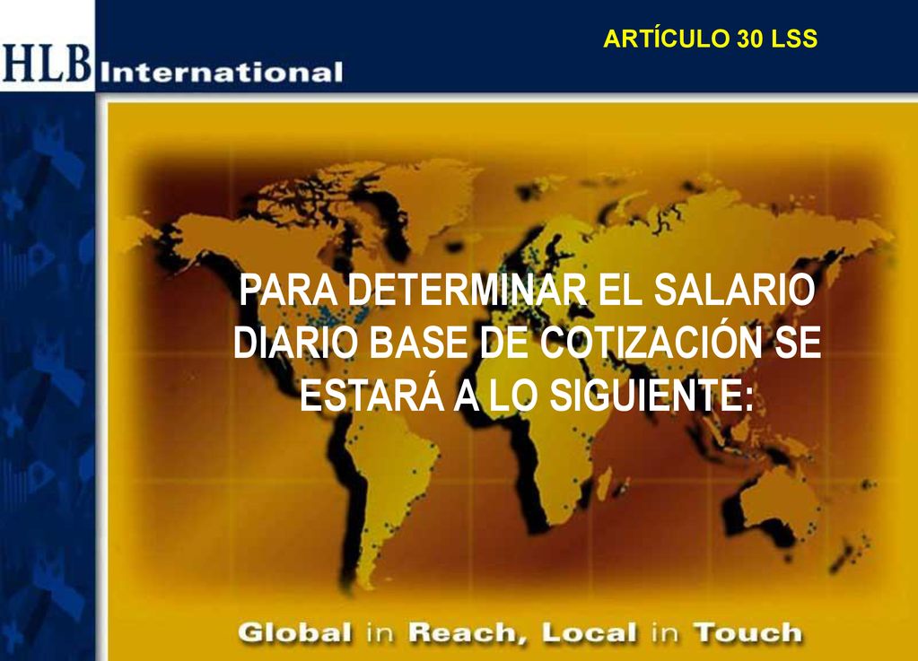 ARTÍCULO 30 LSS PARA DETERMINAR EL SALARIO DIARIO BASE DE COTIZACIÓN SE ESTARÁ A LO SIGUIENTE: