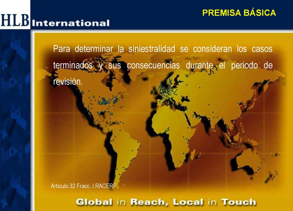 PREMISA BÁSICA Para determinar la siniestralidad se consideran los casos terminados y sus consecuencias durante el periodo de revisión.