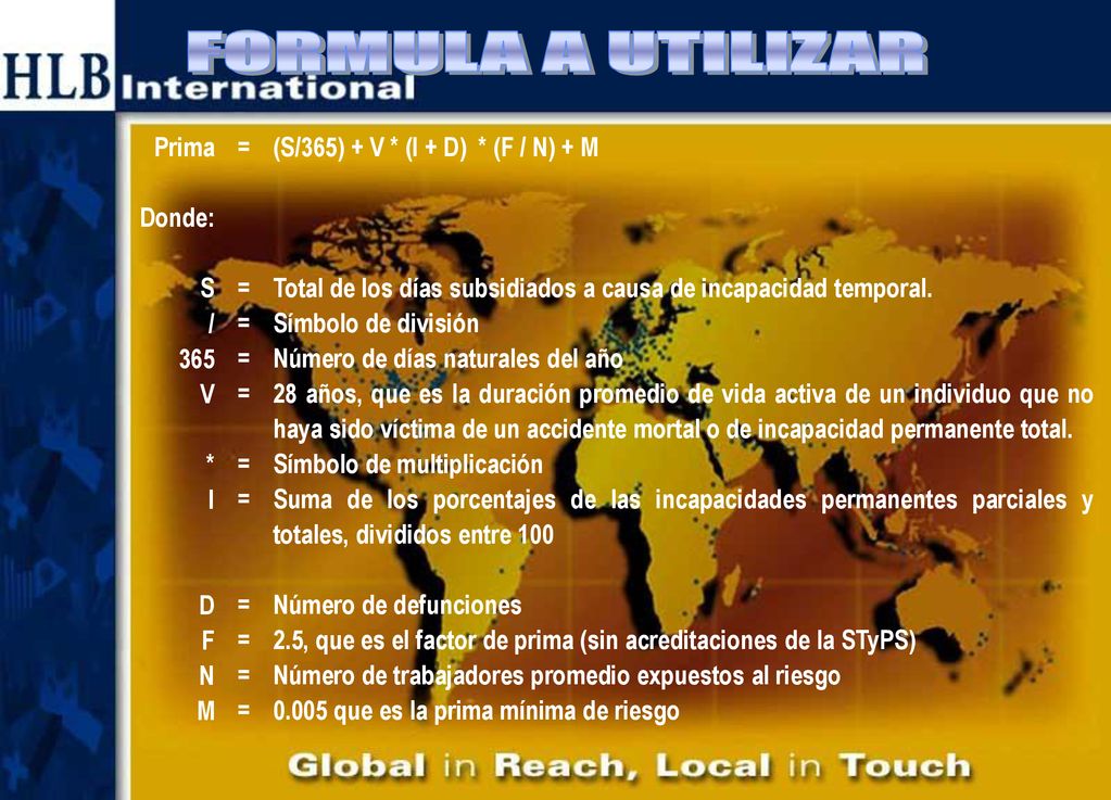 FORMULA A UTILIZAR Prima Donde: S / 365 V * I D F N M =