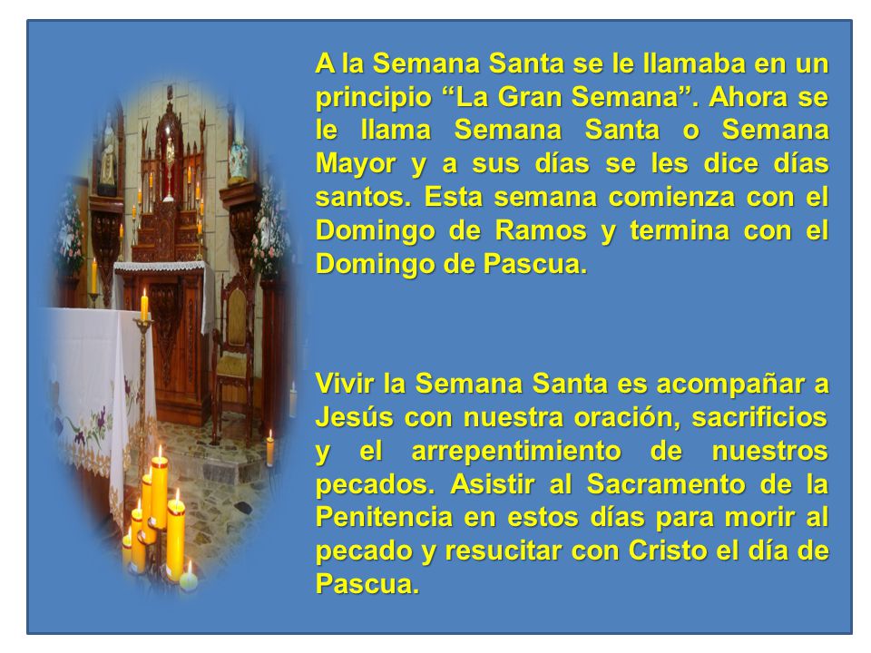 A la Semana Santa se le llamaba en un principio La Gran Semana