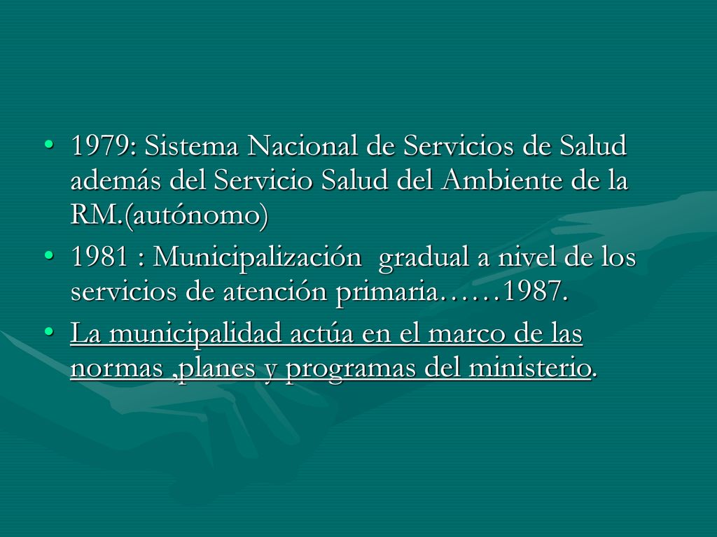 1979: Sistema Nacional de Servicios de Salud además del Servicio Salud del Ambiente de la RM.(autónomo)