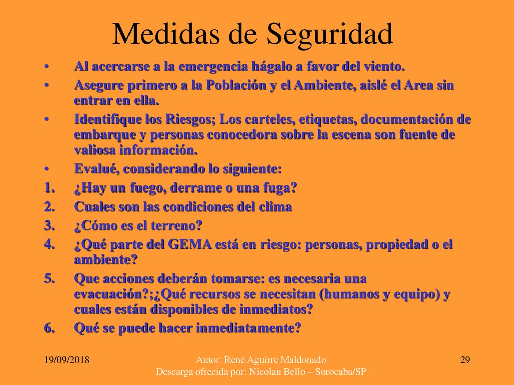 Medidas de Seguridad Al acercarse a la emergencia hágalo a favor del viento.