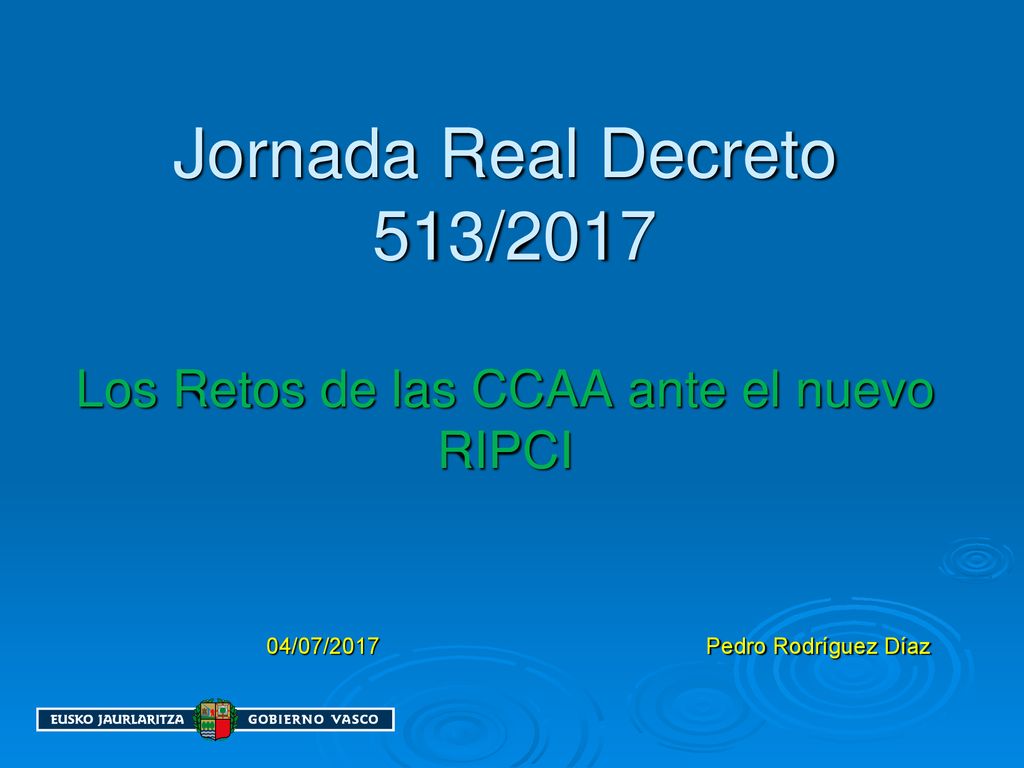 Jornada Real Decreto 513/2017 Los Retos de las CCAA ante el nuevo RIPCI