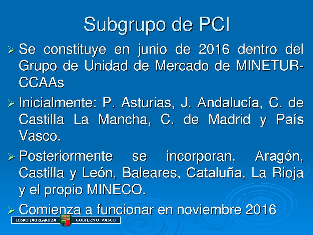 Subgrupo de PCI Se constituye en junio de 2016 dentro del Grupo de Unidad de Mercado de MINETUR-CCAAs.