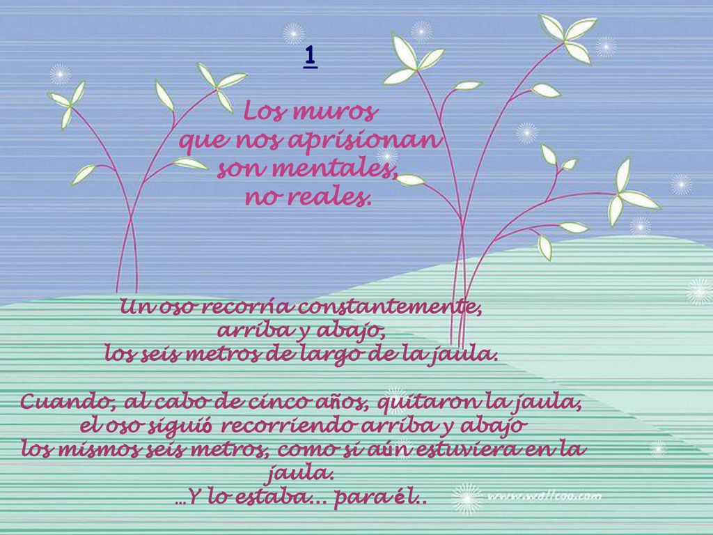 1 Los muros que nos aprisionan son mentales, no reales.