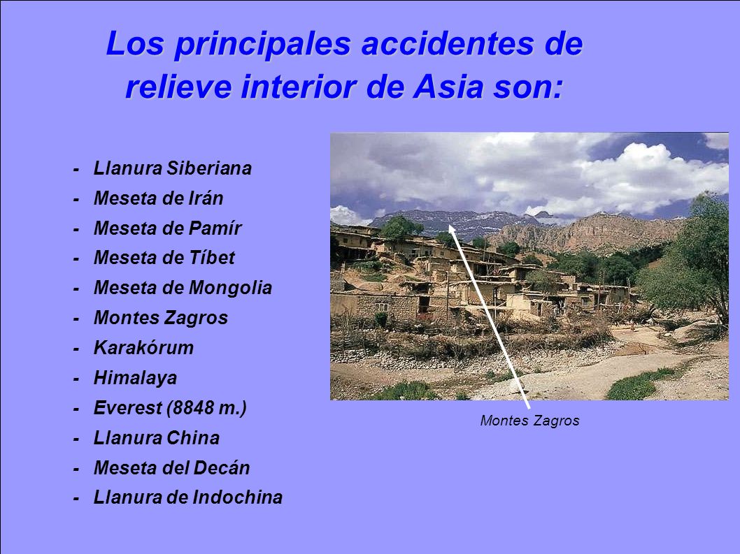 Los principales accidentes de relieve interior de Asia son: