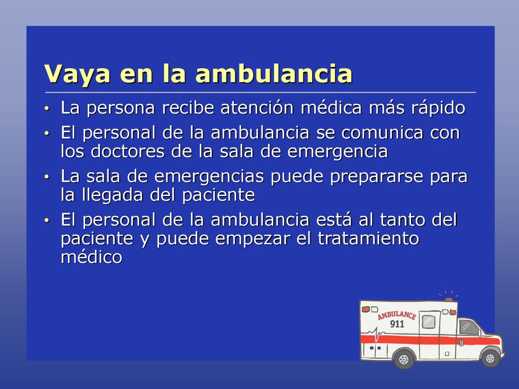 Vaya en la ambulancia La persona recibe atención médica más rápido