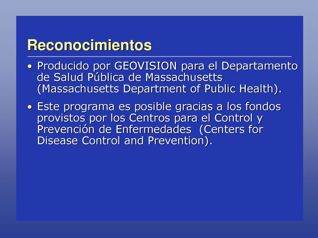 Reconocimientos Producido por GEOVISION para el Departamento de Salud Pública de Massachusetts (Massachusetts Department of Public Health).