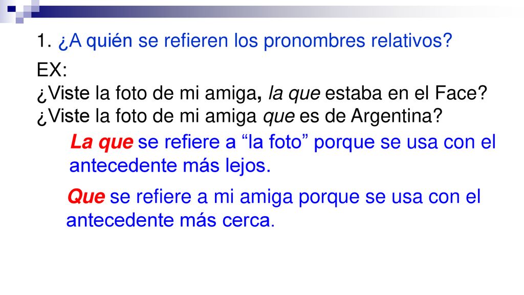 Que se refiere a mi amiga porque se usa con el antecedente más cerca.