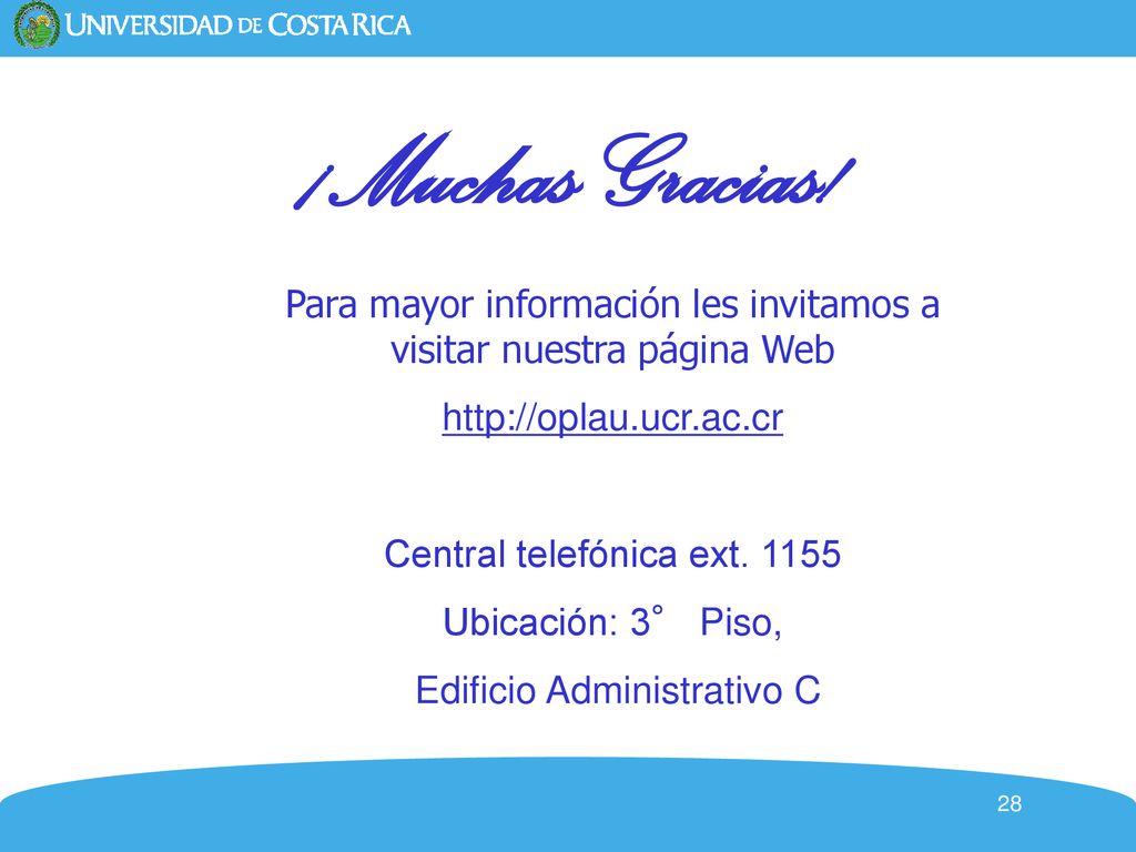 ¡Muchas Gracias! Para mayor información les invitamos a visitar nuestra página Web.