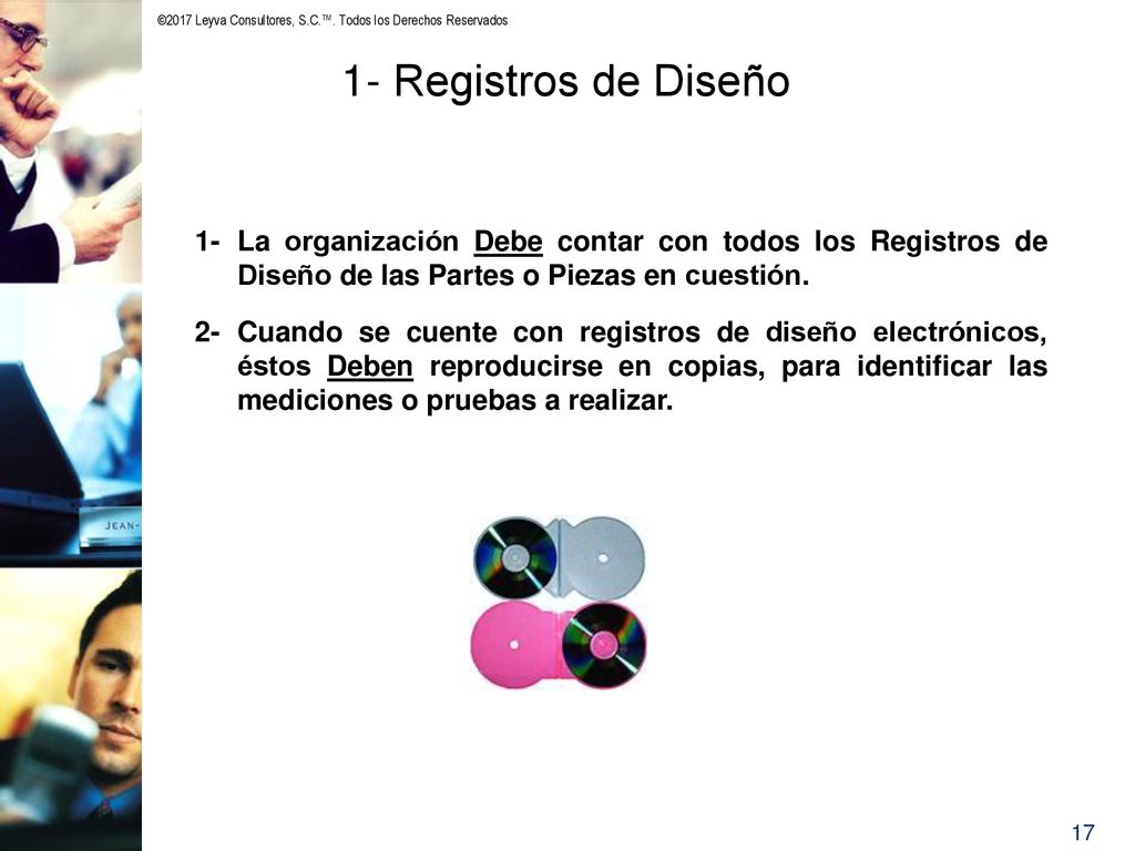 1- Registros de Diseño 1- La organización Debe contar con todos los Registros de Diseño de las Partes o Piezas en cuestión.