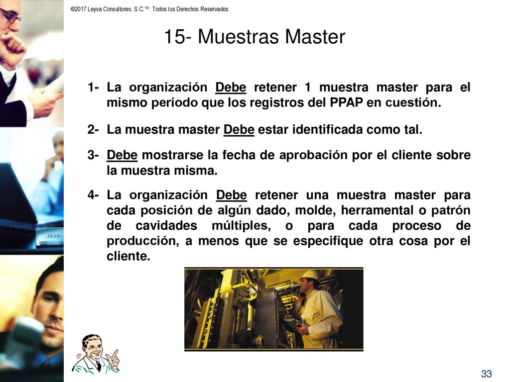 15- Muestras Master 1- La organización Debe retener 1 muestra master para el mismo período que los registros del PPAP en cuestión.