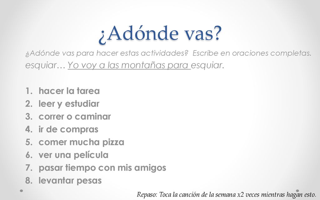 ¿Adónde vas esquiar… Yo voy a las montañas para esquiar.