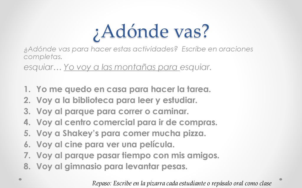 ¿Adónde vas esquiar… Yo voy a las montañas para esquiar.