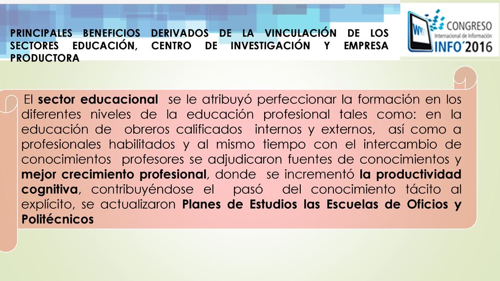 PRINCIPALES BENEFICIOS DERIVADOS DE LA VINCULACIÓN DE LOS SECTORES EDUCACIÓN, CENTRO DE INVESTIGACIÓN Y EMPRESA PRODUCTORA