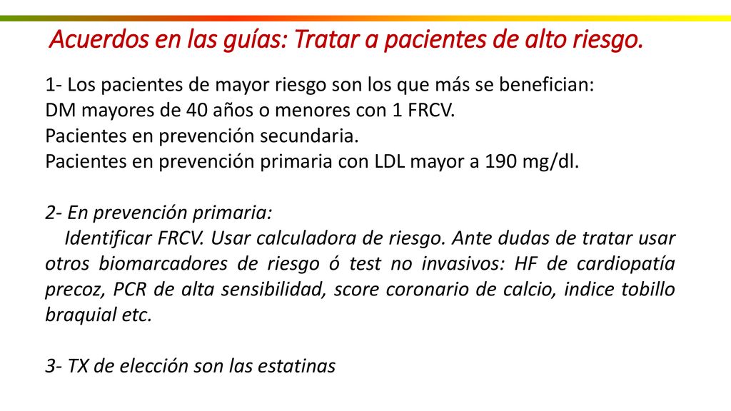 Acuerdos en las guías: Tratar a pacientes de alto riesgo.