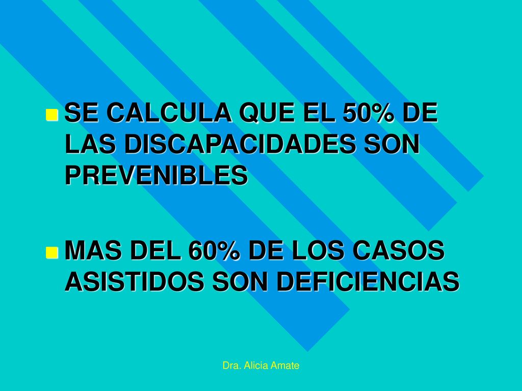 SE CALCULA QUE EL 50% DE LAS DISCAPACIDADES SON PREVENIBLES