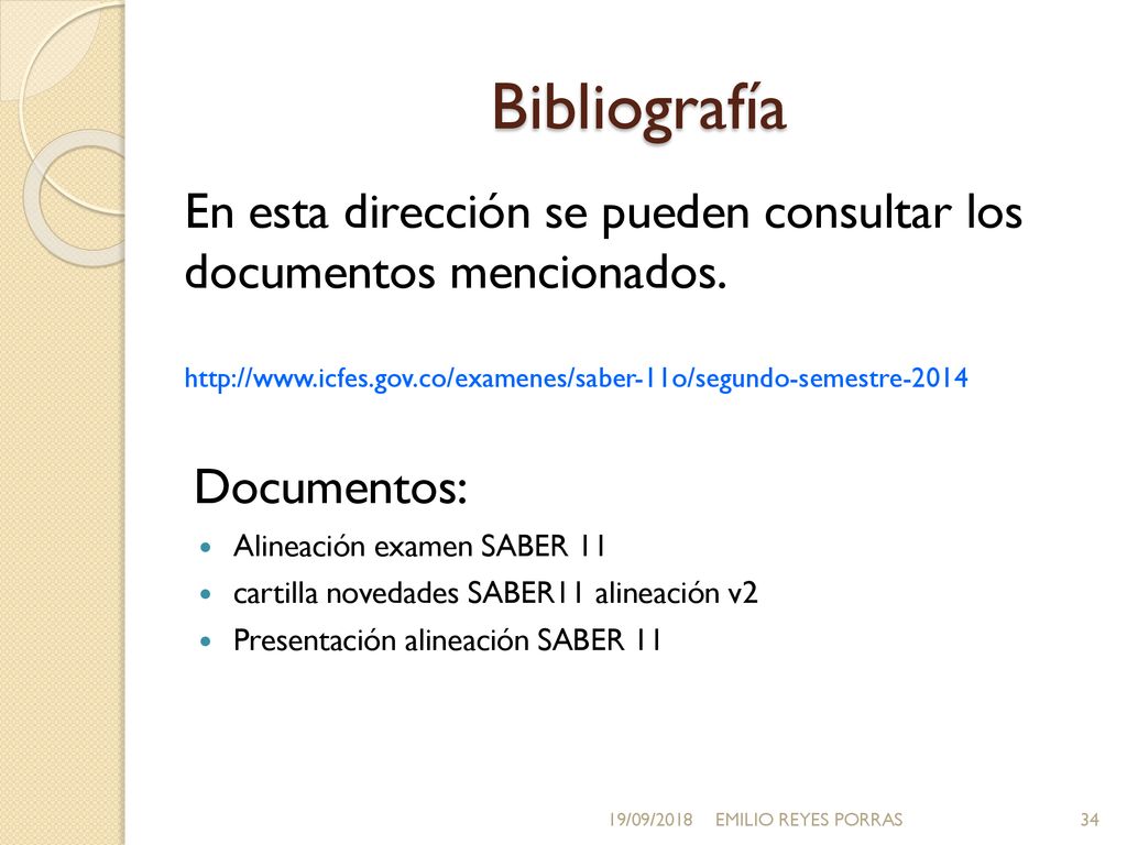 Bibliografía En esta dirección se pueden consultar los documentos mencionados.