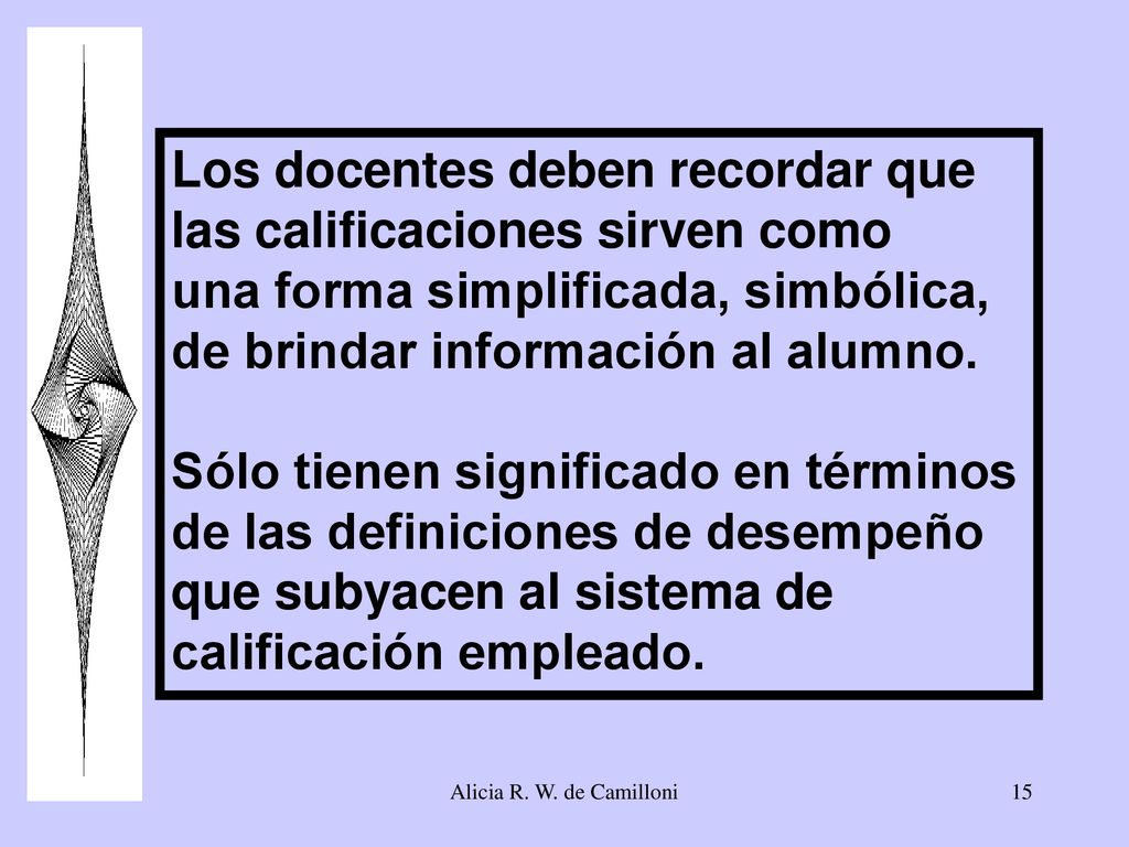 Los docentes deben recordar que las calificaciones sirven como
