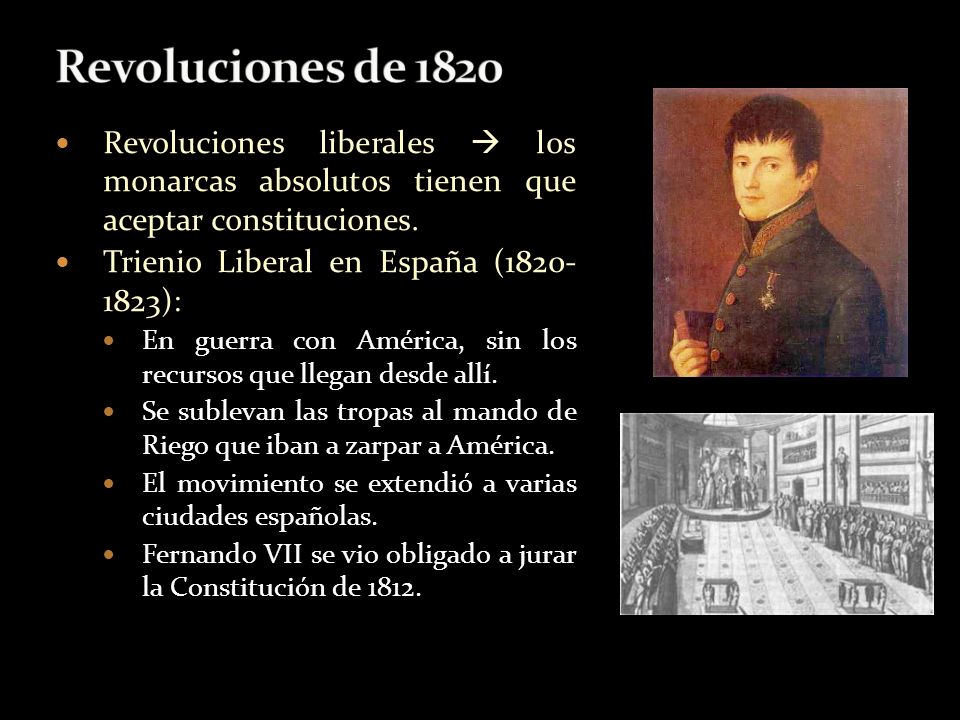 Revoluciones de 1820 Revoluciones liberales  los monarcas absolutos tienen que aceptar constituciones.